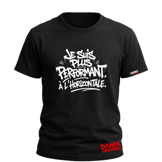 T-shirt "Je suis plus performant à l'horizontale" – Humour & Style Graffiti