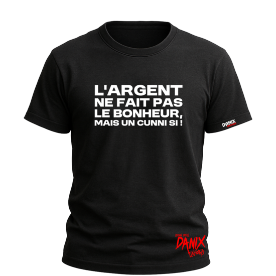 T-shirt L'argent ne fait pas le bonheur mais un cunni si !