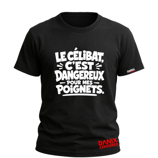 T-shirt Le célibat, c'est dangereux pour mes poignets