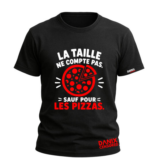 T-shirt Humour Adulte "La taille ne compte pas... Sauf pour les pizzas"