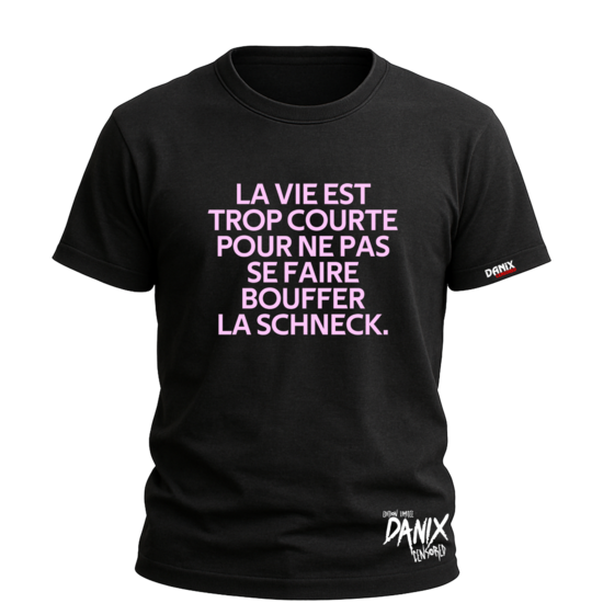 T-shirt La vie est trop courte ... (Schneck)