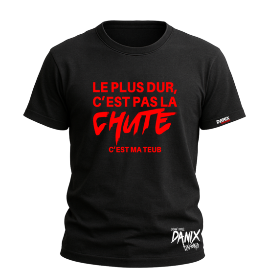 T-shirt Le Plus Dur c'est pas la Chute