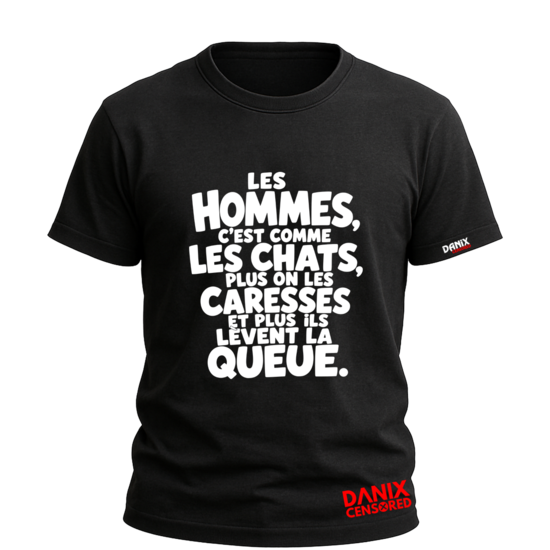T-shirt Les hommes, c'est comme les chats : plus on les caresses, plus ils lèvent la queue