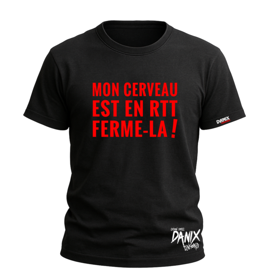 T-shirt Mon cerveau est en RTT ferme-la !