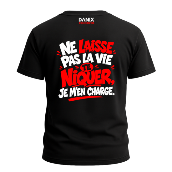T-shirt NE LAISSE PAS LA VIE TE NIQUER, JE M’EN CHARGE