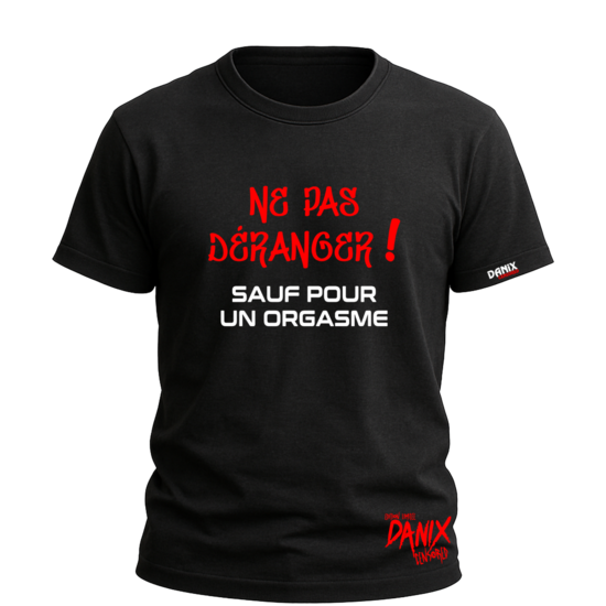 T-shirt Ne pas déranger ! (sauf pour un orgasme)