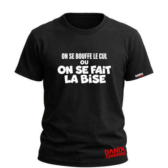 T-shirt On se bouffe le cul ou on se fait la bise – Humour noir & punchline décalée