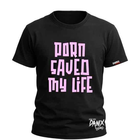 T-shirt PORN SAVED MY LIFE