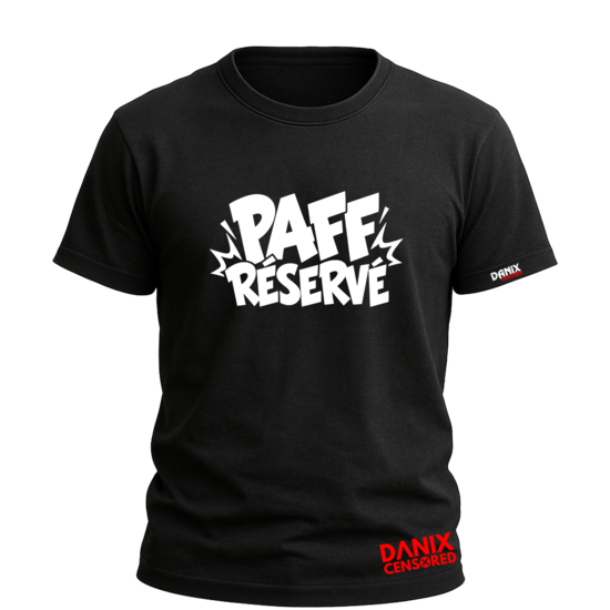 T-shirt PAFF RÉSERVÉ – Humour Insolent & Original