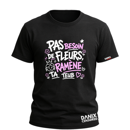 T-shirt "Pas besoin de fleurs, ramène ta teub" – Cadeau Humour Adulte Original