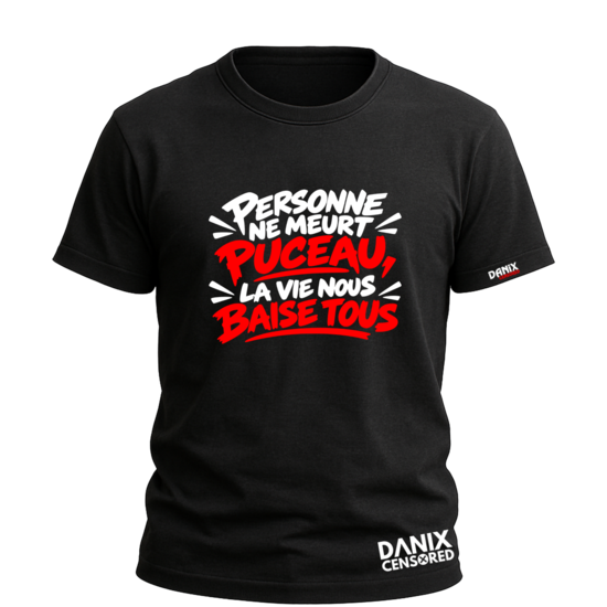 T-shirt « Personne ne meurt puceau, la vie nous baise tous »