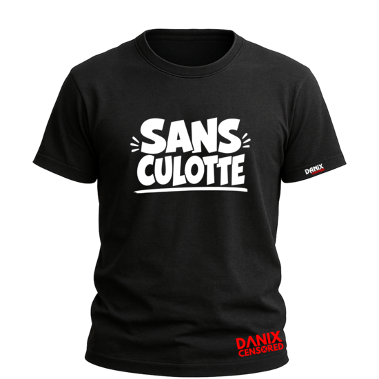 T-shirt SANS CULOTTE V1 - Humour Provocant | Danix Censored