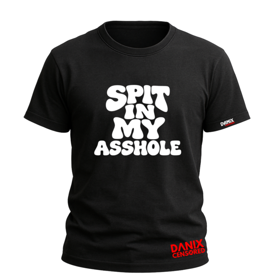 T-shirt « SPIT IN MY ASSHOLE » – Streetwear Provocateur & Sans Filtre