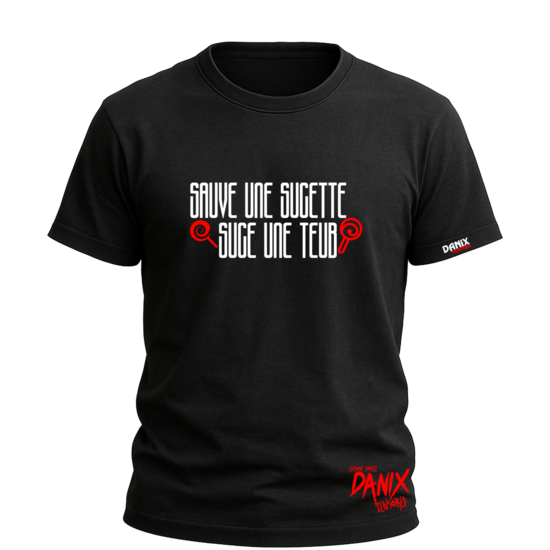 T-shirt Sauve une sucette Suce une teub
