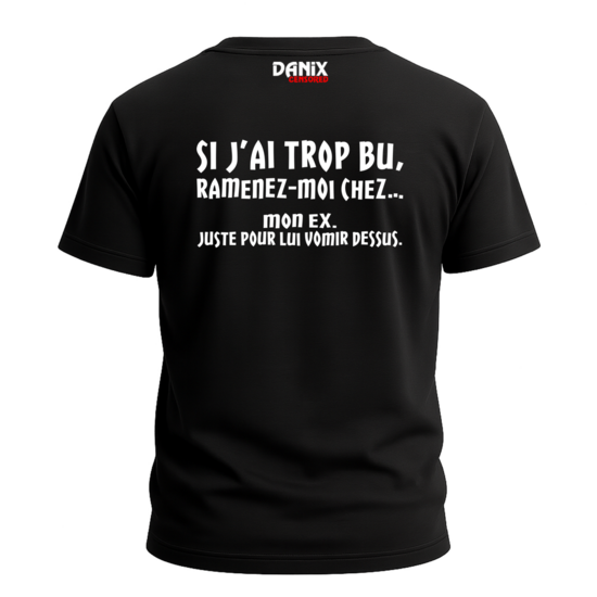 T-shirt Si j’ai trop bu, ramenez-moi chez... mon ex.