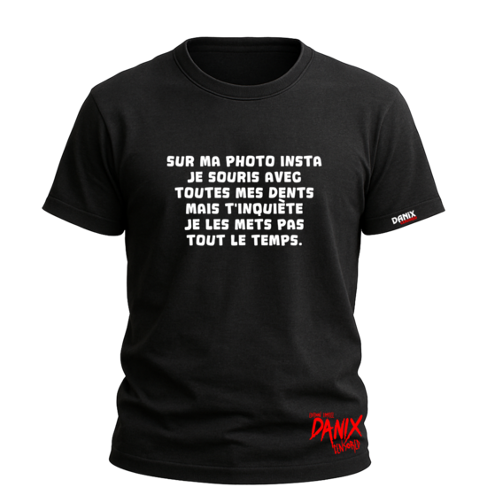 T-shirt Sur ma photo insta je souris avec toutes mes dents...