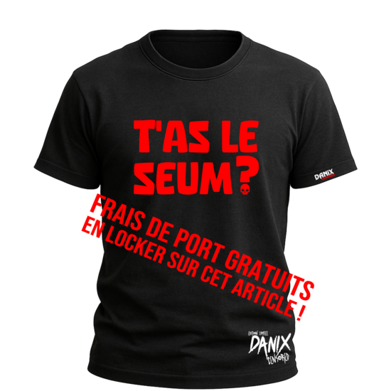 T-shirt T'AS LE SEUM ? [DANIX CENSORED]