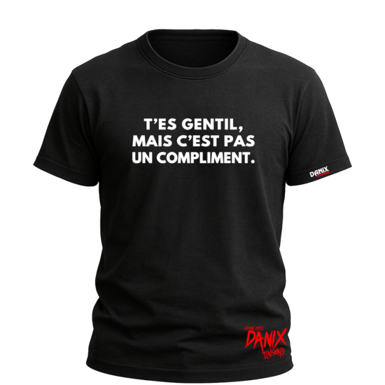 T-shirt T'es gentil mais c'est pas un compliment