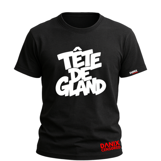 T-shirt TÊTE DE GLAND – L’insulte légendaire version streetwear