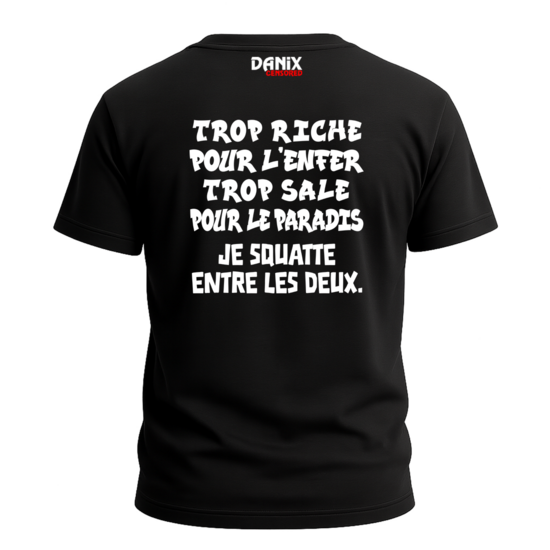 T-shirt Trop riche pour l’enfer trop sale pour le paradis Je squatte entre les deux