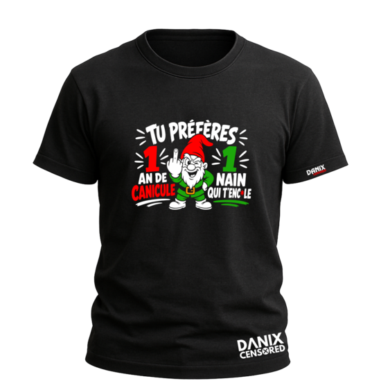 T-shirt Humour Noir – Tu préfères 1 an de canicule ou 1 nain qui t'enc*le ?