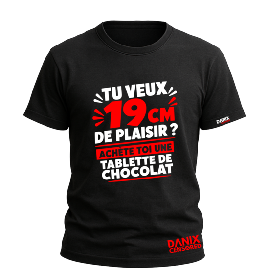 T-shirt Tu veux 19 cm de plaisir ? Achète-toi une tablette de chocolat