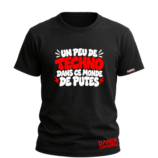 T-shirt Un peu de techno dans ce monde de putes