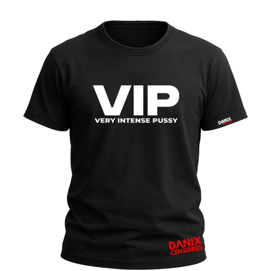 T-shirt VIP Very Intense Pussy – Le VIP qui ne passe pas inaperçu 😈