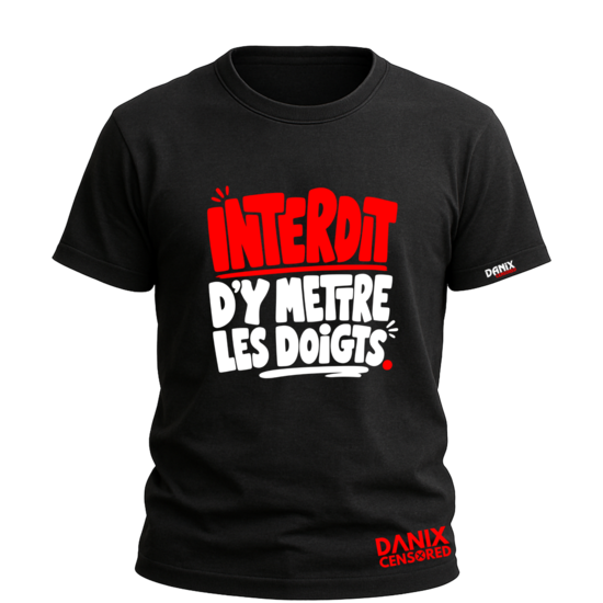 T-shirt Interdit d'y mettre les doigts