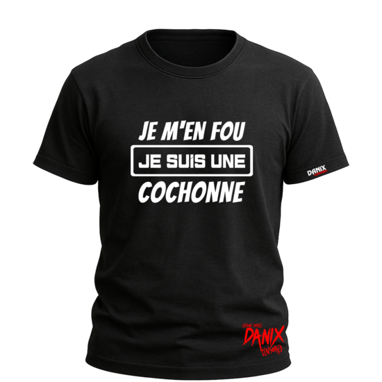 T-shirt je m'en fou je suis une cochonne