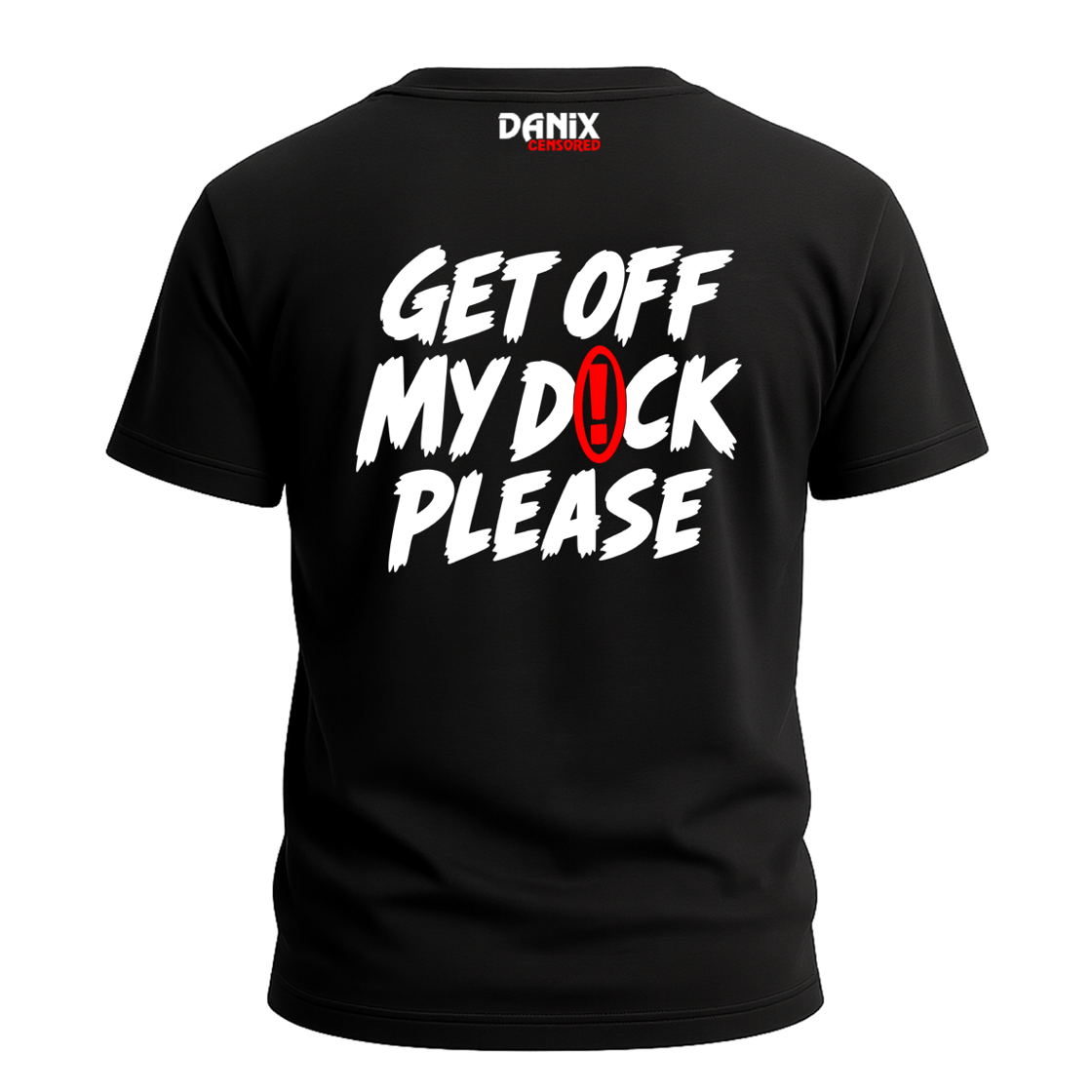 Get_off_my_dick_please_Tshirt_Noir_DOS.png
